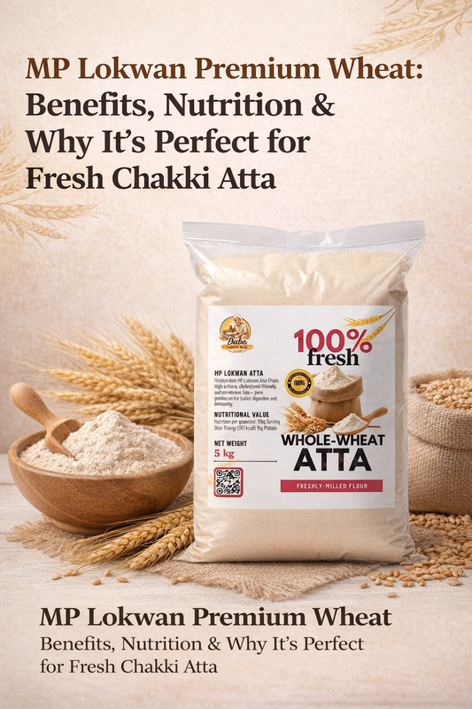 MP Lokwan Premium Wheat: Benefits, Nutrition & Why It’s Perfect for Fresh Chakki Atta